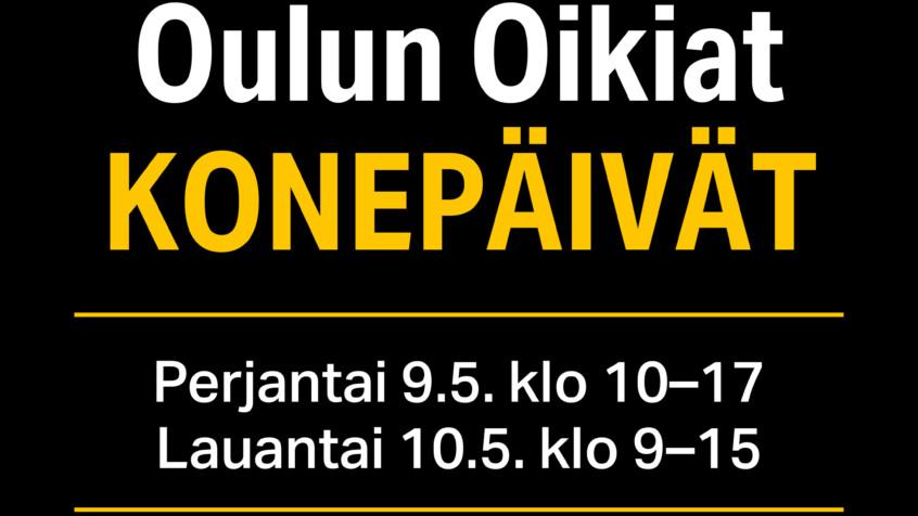 Oulun Oikiat Konepäivät 9.-10.5.
